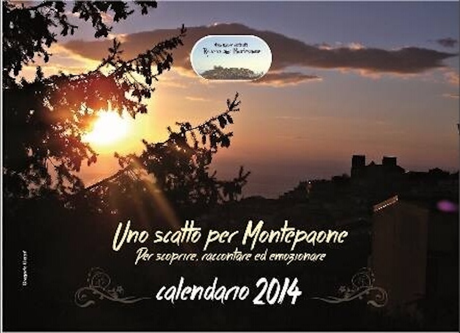 Il Calendario 2014: "Uno scatto per Montepaone: Per scoprire, raccontare ed emozionare"